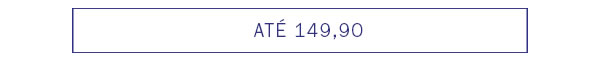 Até 149,90