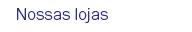 Nossas lojas