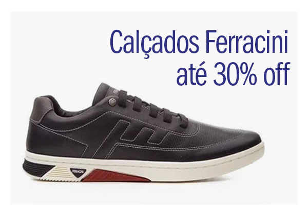 Calçados Ferracini até 30% OFF