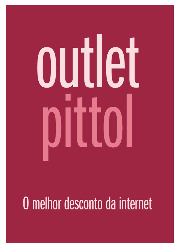Outlet Pittol! O melhor desconto da internet
