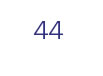 44