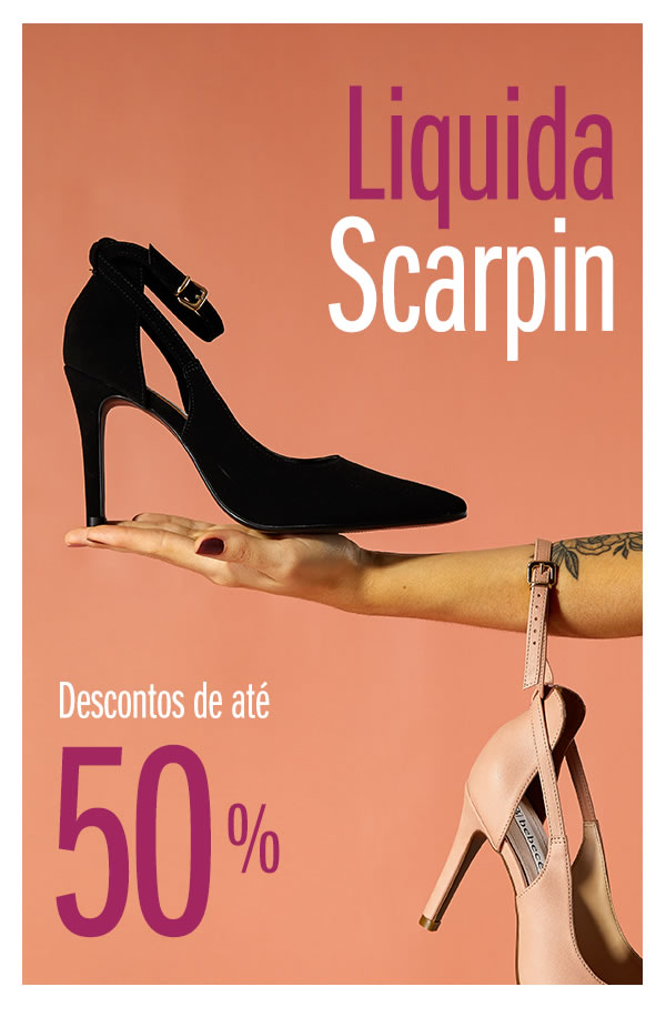 Liquida Scarpin! o melhor preço em sapatos! até 50%