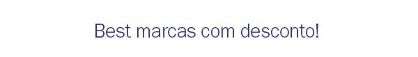Best marcas com desconto