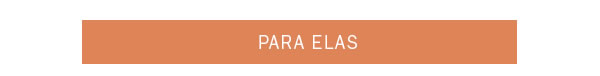 Para elas