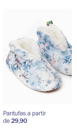 Pantufas a partir de 29,90