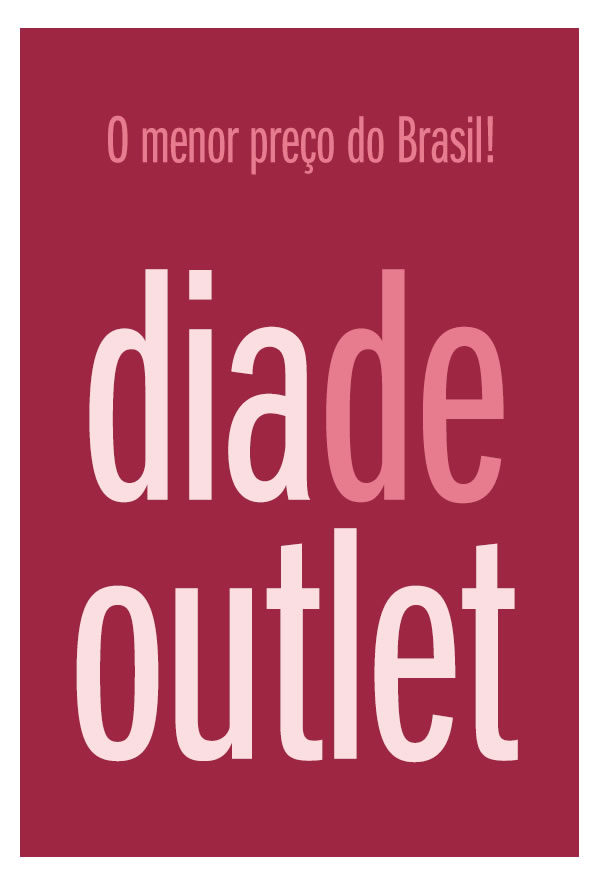 Dia de Outlet! O menor preço do Brasil!