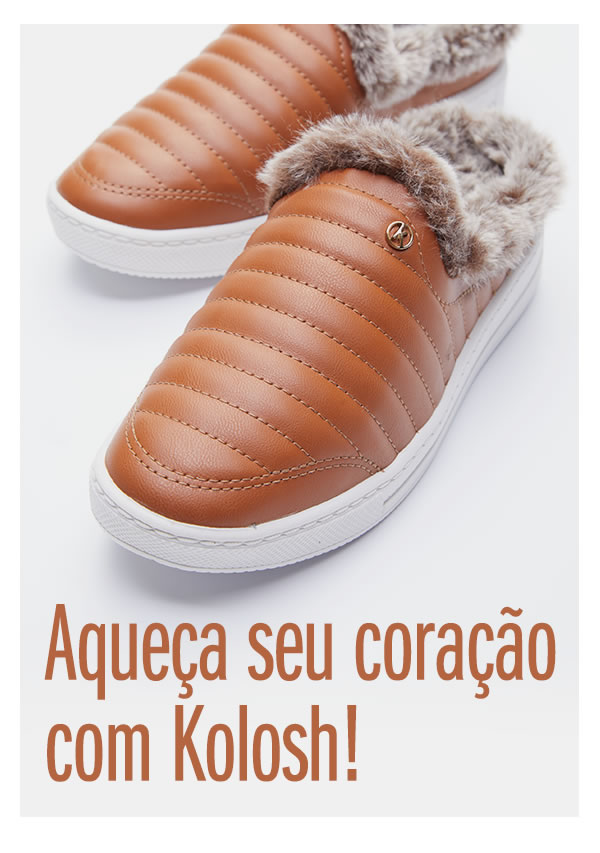Aqueça seu coração com Kolosh!

