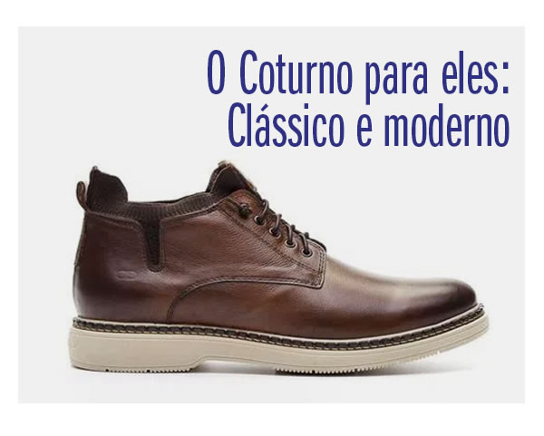 Coturno para eles: Clássico e moderno