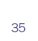 35