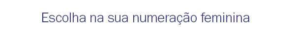 Escolha na sua numeração