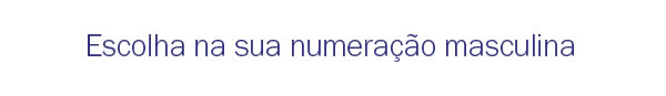 Escolha na sua numeração