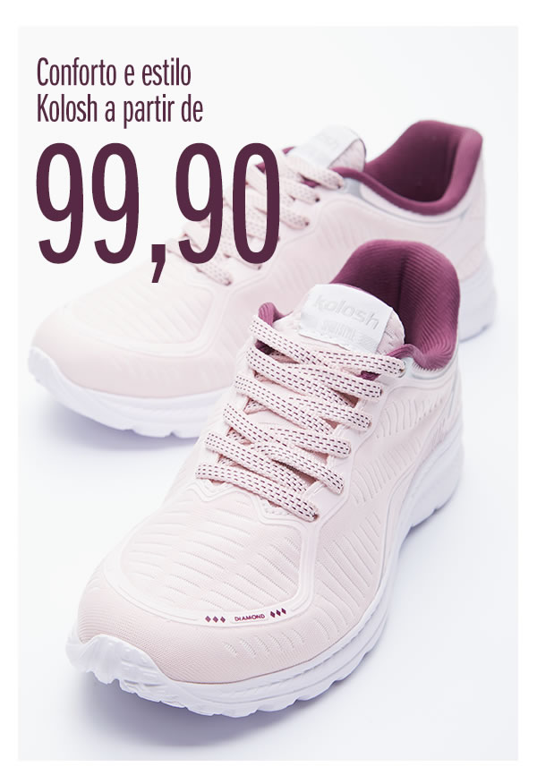 Conforto e estilo Kolosh a partir de 99,90