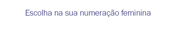 Escolha na sua numeração