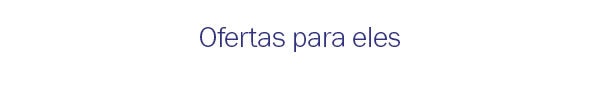 Ofertas para eles