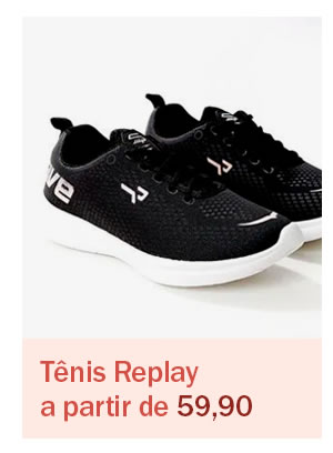Tênis Replay a partir de 59,90