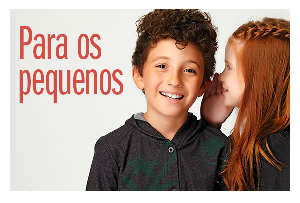 Para os pequenos