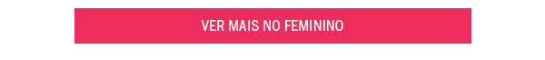 Ver mais no Feminino