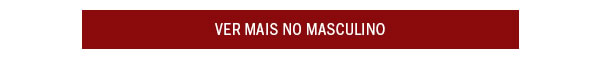 Ver mais no Masculino