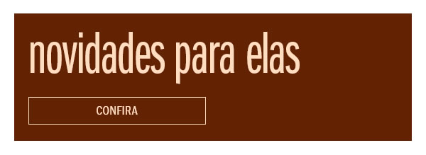 Novidades para elas