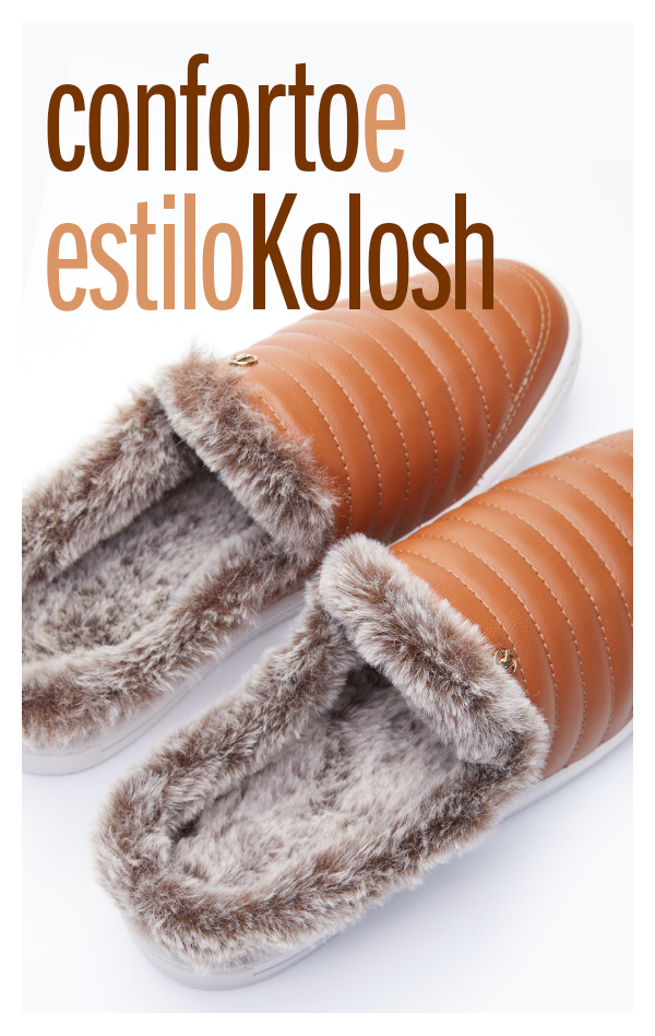 Conforto e estilo Kolosh a partir de 99,90