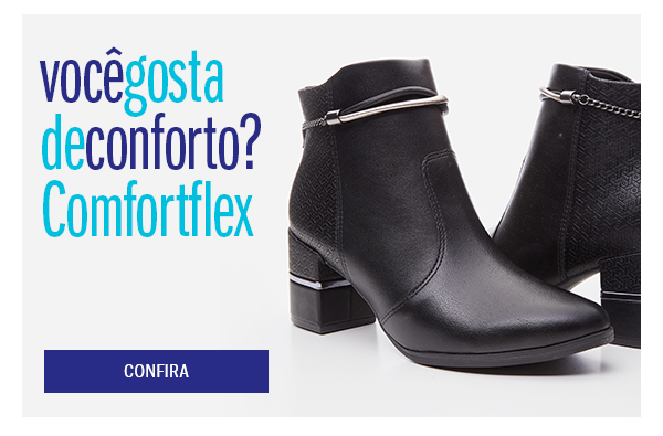 você gosta de conforto? coleção Comfortflex a partir de 69,90
