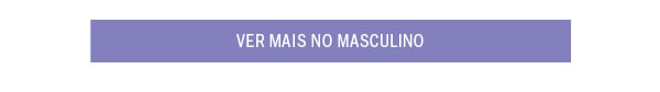 Ver mais no Masculino