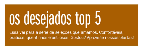 Top 5 mais desejados 