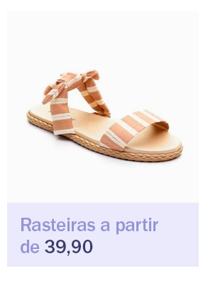 Rasteiras a partir de 39,90