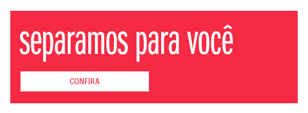 Separamos para você