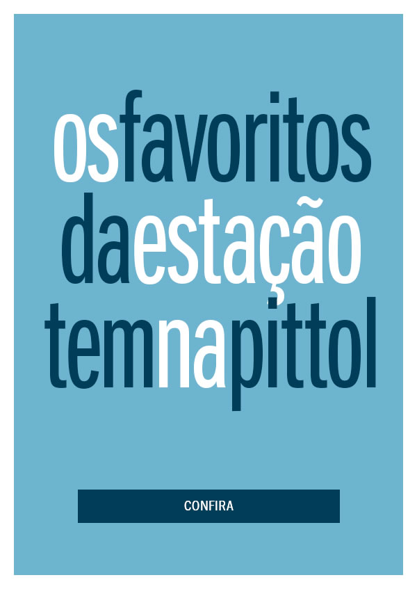 Os Favoritos da estação! Se Liga nas trends