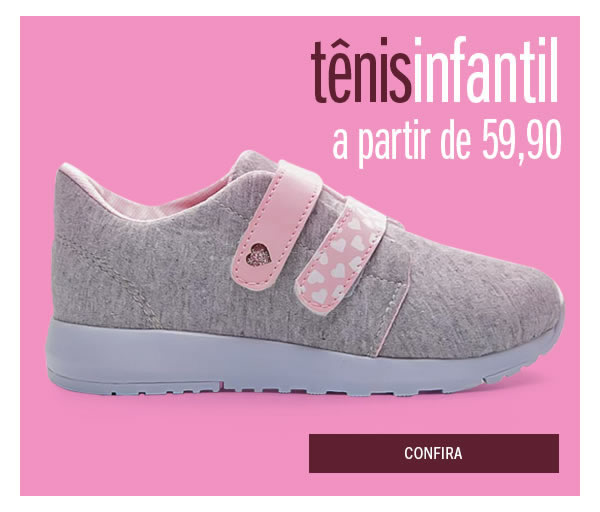 Tênis infantil a partir de 59,90