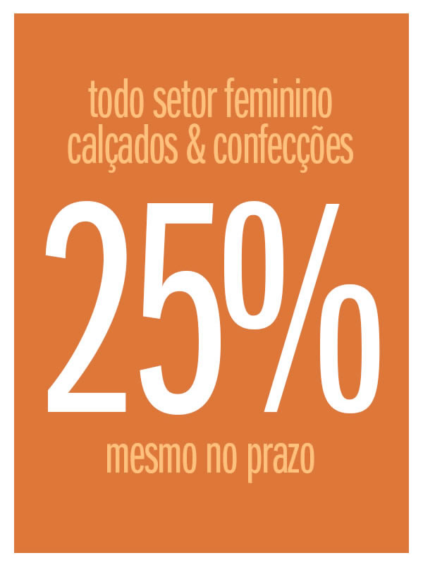 O dia delas! Feminino com  25% OFF só hoje