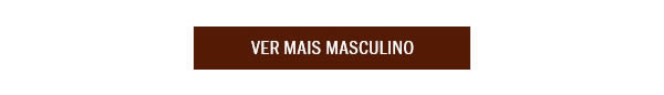 Ver mais em masculino