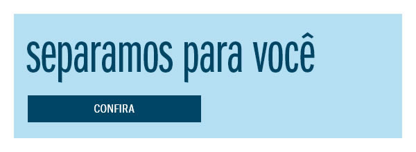 Separamos para você