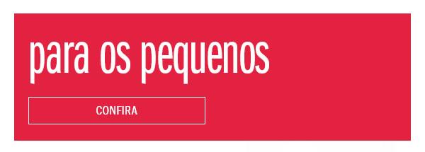 Para os pequenos