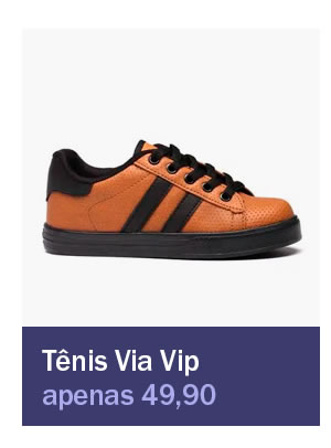 Tênis via vip apenas 49,90