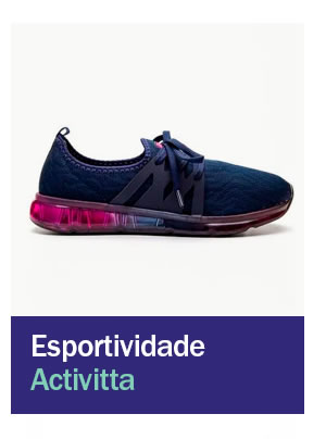 Conforto e esportividade - Activitta 