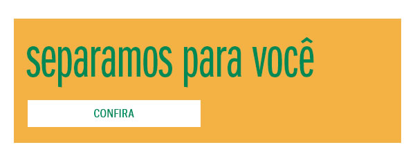 Separamos para você