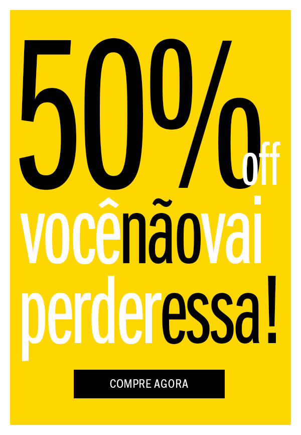 Você não vai perder essa! Liquida até 50% Off