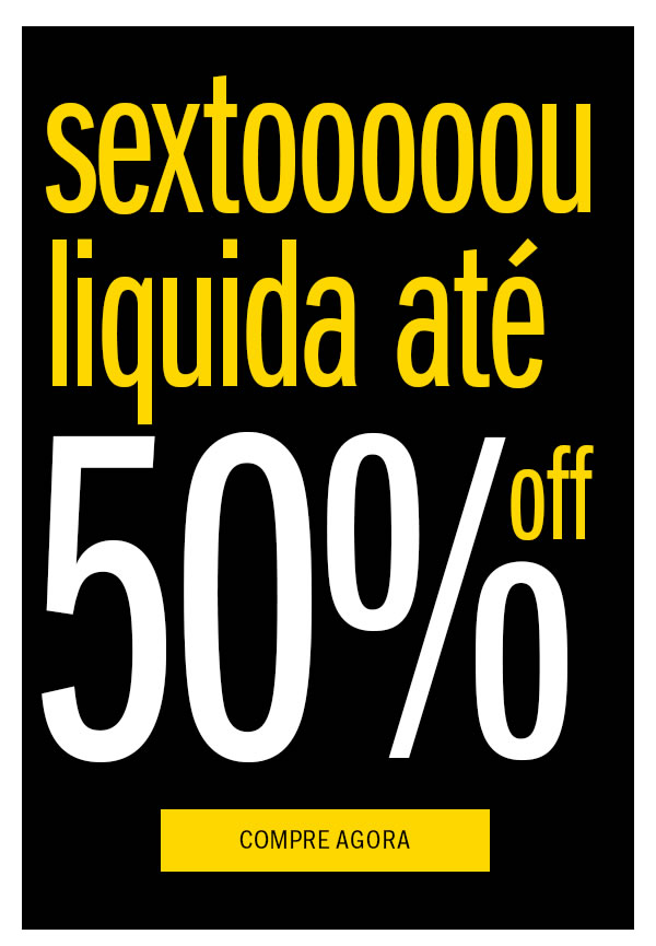 Sextou com Liquida até 50% Off
