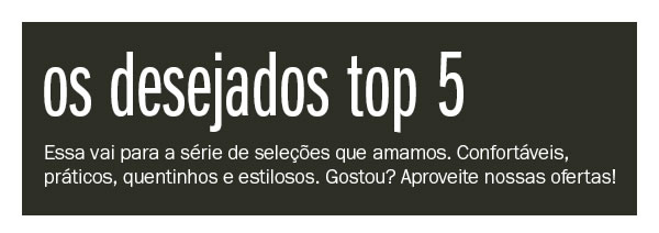 Os desejados top 5