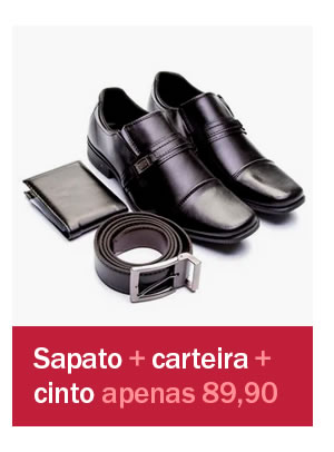 Imperdivel: Sapato + cinto + carteira apenas 89,90
