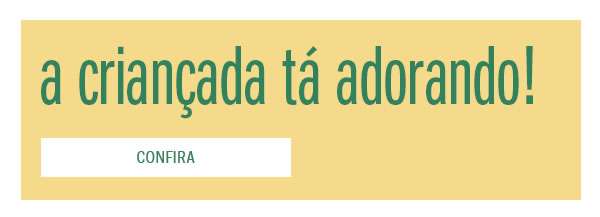  A Criançada ta adorando