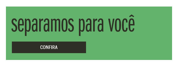 Separamos para você