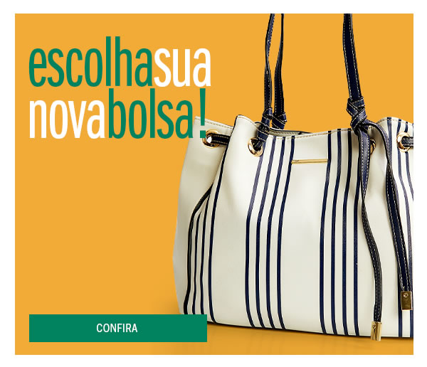Escolha sua nova bolsa