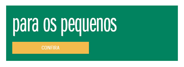 Para os pequenos