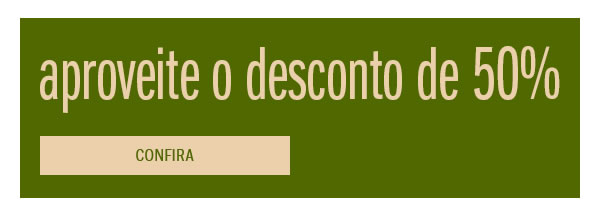 Aproveite o desconto de 50%