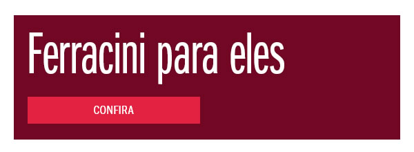 Ferracini para eles
