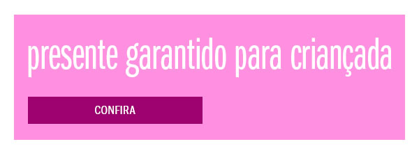 presente garantido para criançada