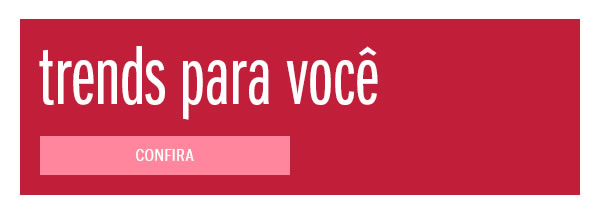 Trends pra voce